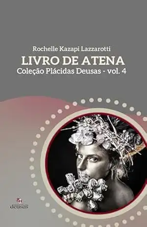 Livro de Atena: A Lógica do Coração – Rochelle Kazapi Lazzarotti