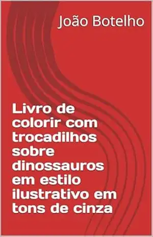 Livro de colorir com trocadilhos sobre dinossauros em estilo ilustrativo em tons de cinza – João  Botelho