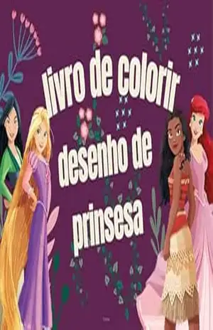 Livro de Colorir – O Mundo Encantado das Princesas – CICERO  ALVES