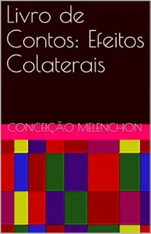 Livro de Contos: Efeitos Colaterais – Conceição  Melenchon