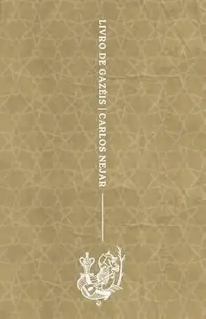Livro de Gazéis (Coleção Carlos Nejar 6) - Carlos Nejar