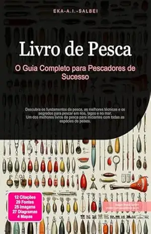 Livro de Pesca: O Guia Completo para Pescadores de Sucesso – Eka A.I. Salbei