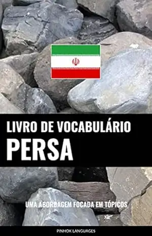 Livro de Vocabulário Persa: Uma Abordagem Focada Em Tópicos – Pinhok Languages
