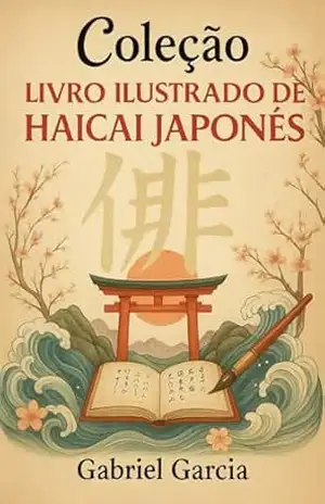 Livro Ilustrado de Haicai Japonês – Gabriel Garcia