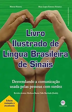 Livro ilustrado de língua brasileira de sinais: Edição revisada e atualizada - Márcia Honora