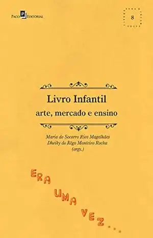 Livro infantil: Arte, mercado e ensino (Coleção Literatura e Interfaces 8) – Maria do Socorro Rios Magalhães