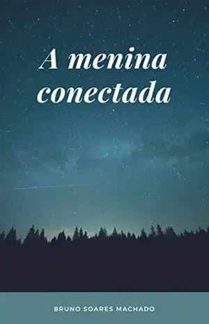 Livro infantil: A menina conectada - Bruno Soares Machado
