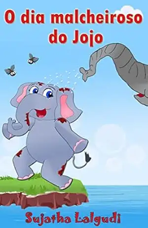 Livro infantil: O dia malcheiroso do Jojo: (Livros para crianças de 3–7 anos) Livro infantil ilustrado, Children’s Portuguese Picture book, Livros infantis … Books for Children: para crianças 4) – Sujatha Lalgudi