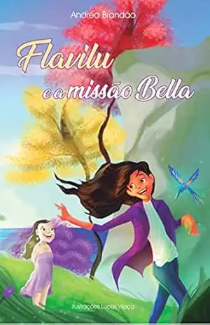 Livro Infanto Juvenil Flavilu e a missão Bella (As aventuras de Flavilu 3) – Andréa  Brandão