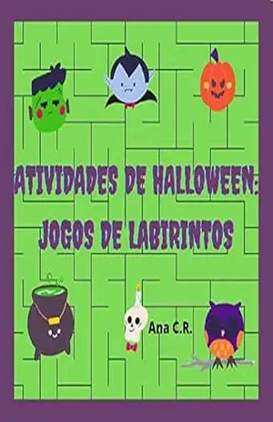 Livro Labirintos de Halloween: Divirta–se com seus amigos solucionando labirintos do Dia das Bruxas! – Ana C.R.