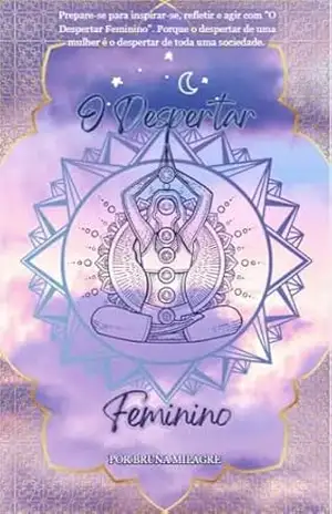 Livro O Despertar Feminino: Alcance seu verdadeiro potencial – Bruna Milagre
