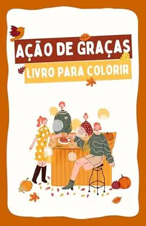 Livro para Colorir – Ação de Graças (PARA COLORIR – INFANTIL 1) – Kyhumy  Kayla