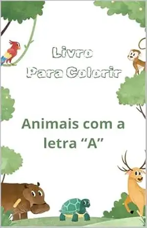 Livro Para Colorir: Animais com a letra “A” – Michelle  Figueredo