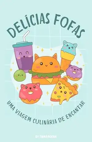 Livro para colorir: Delícias Fofas: Uma Viagem Culinária de Encantar – Tainá Rocha