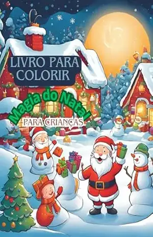Livro para colorir: Magia do Natal para crianças - Jose Pereira