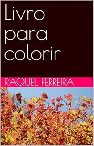Livro para colorir – Raquel  Ferreira