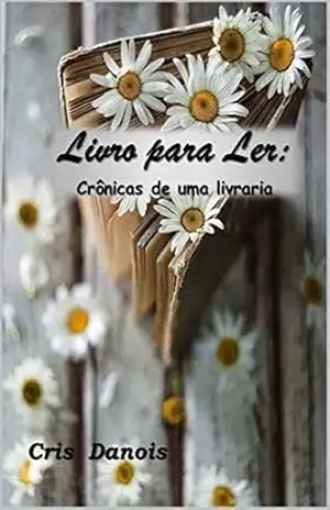 Livro para Ler: Crônicas de uma Livraria – Cris Danois