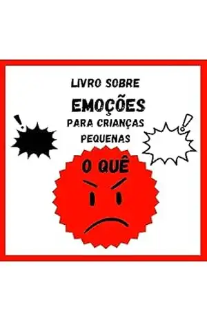 Livro sobre Emoções para Crianças Pequenas. O quê: Para crianças e seus pais que querem aprender a regular e identificar as grandes emoções pré–escolares das crianças, como a raiva. - Youuho Family