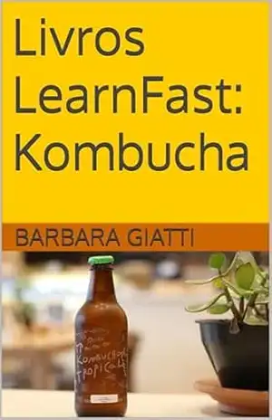 Livros LearnFast: Kombucha (LearnFast Books: Português Livro 19) – Barbara Giatti