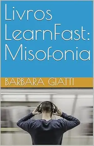 Livros LearnFast: Misofonia (LearnFast Books: Português Livro 6) – Barbara Giatti