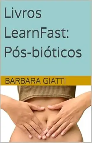 Livros LearnFast: Pós–bióticos (LearnFast Books: Português Livro 37) – Barbara Giatti