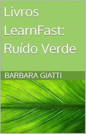 Livros LearnFast: Ruído Verde (LearnFast Books: Português Livro 2) - Barbara Giatti