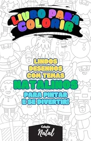 Livros para colorir – Natal: Solte a imaginação e pinte um Natal inesquecível! – Cristiano Ribeiro