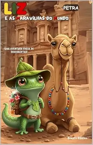 Liz e as Maravilhas do Mundo: Petra (As 7 maravilhas do mundo novo) – Renato  Ribeiro