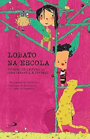 Lobato na Escola – Livro I: Roteiro de leitura da obra infantil e juvenil (Letras e entrelinhas) – Milena Ribeiro Martins