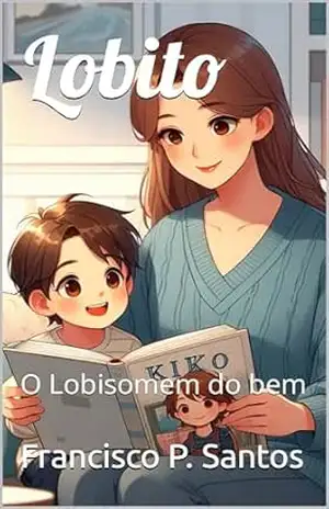 Lobito: O Lobisomem do bem - Francisco P. Santos