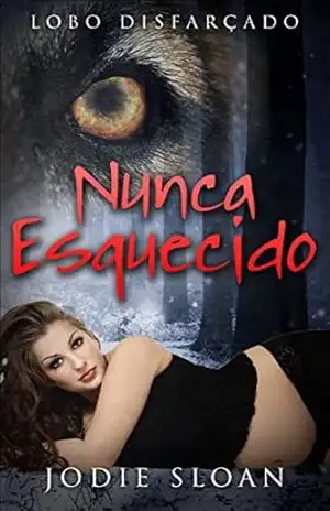 Lobo Disfarçado: Nunca Esquecido – Jodie Sloan