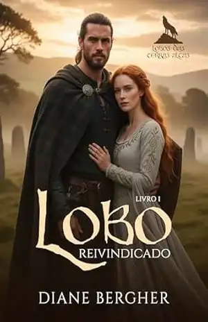 Lobo Reivindicado (Lobos das Terras Altas Livro 1) – Diane Bergher