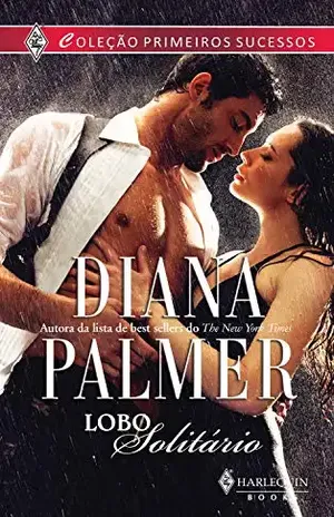 Lobo solitário (Harlequin Primeiros Sucessos Livro 2) – Diana Palmer