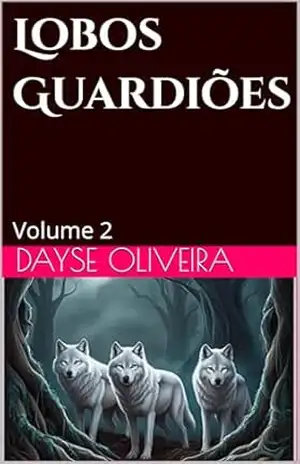 Lobos Guardiões: Volume 2 (Lycans) – Dayse  Oliveira