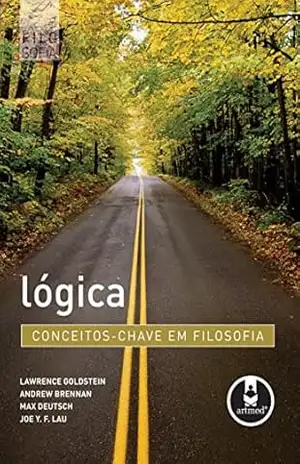 Lógica (Conceitos–Chave em Filosofia) – Laurence Goldstein