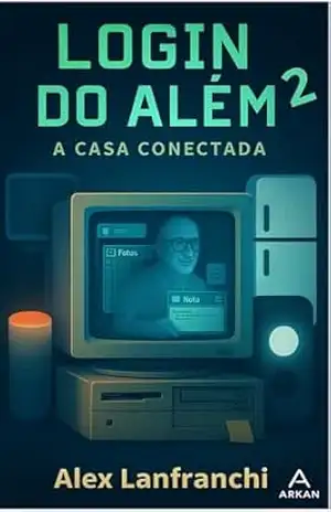 Login do Além 2: A Casa Conectada – Alex Lanfranchi