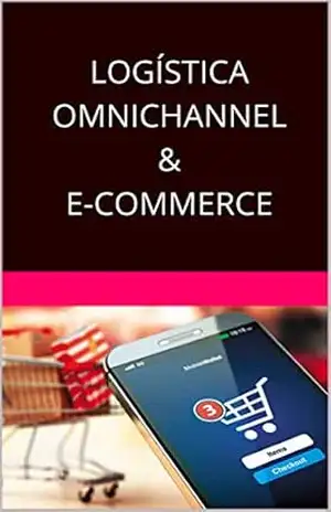 LOGÍSTICA OMNICHANNEL & E–COMMERCE (Soluções para as Cidades do Futuro Livro 1) – Almy Magalhaes