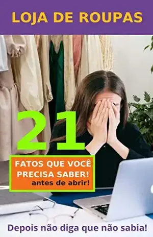 Loja de Roupas – 21 Fatos que você precisa saber, antes de abrir! - Jorge Nonaka