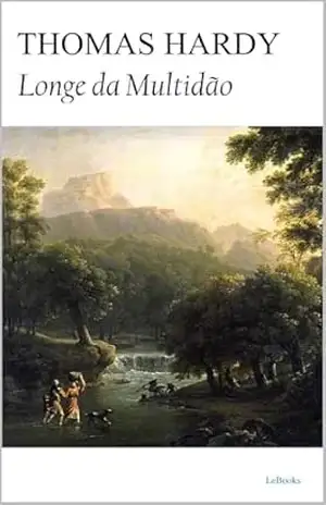 Longe da Multidão: Thomas Hardy – Thomas Hardy