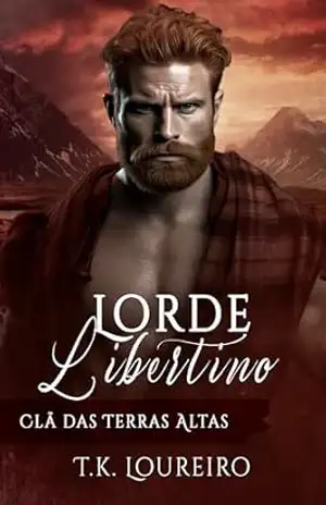 Lorde Libertino: Clã das Terras Altas (Trilogia das Terras Altas Livro 2) – T.K. Loureiro