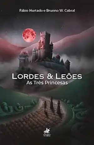 Lordes & Leões: As Três Princesas – Fábio Hurtado