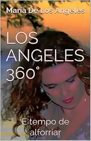 LOS ANGELES 360°: É tempo de alforriar (Volume Livro 1) – Maria De Los Angeles