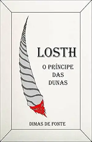 LOSTH: O Príncipe das Dunas - Dimas de Fonte Silva
