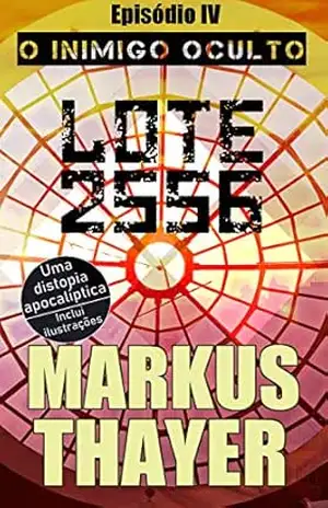 LOTE 2556 – Episódio 4: O inimigo oculto – Markus Thayer