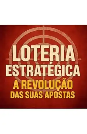 Loteria Estratégica – A Revolução das Suas Apostas - Wanderson Silva