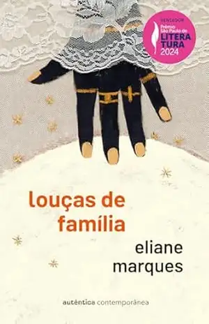Louças de família (Prêmio São Paulo de Literatura 2024) - Eliane Marques