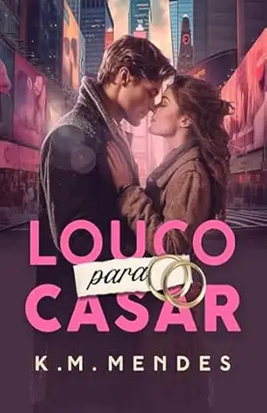 Louco para Casar – K. M.  Mendes