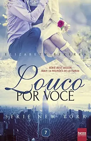 Louco por você (New York Livro 7) – Elizabeth Bezerra