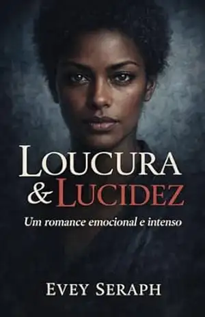 Loucura & Lucidez (Antologia das Dualidades Livro 4) – Evey Seraph