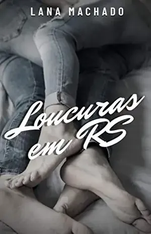 Loucuras em RS - Lana Machado